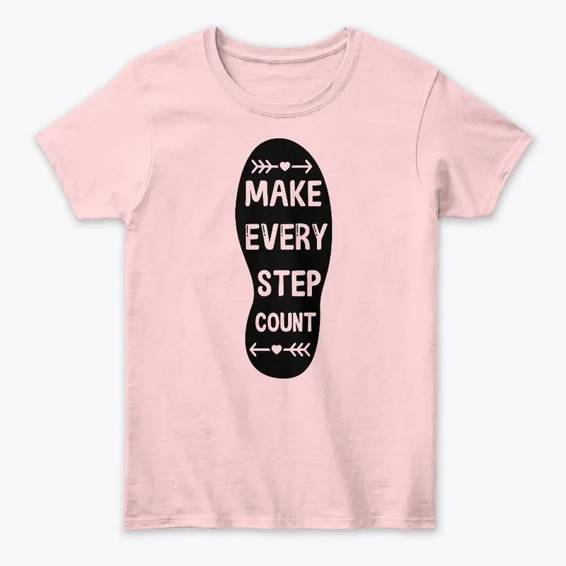 Make every step count shirt